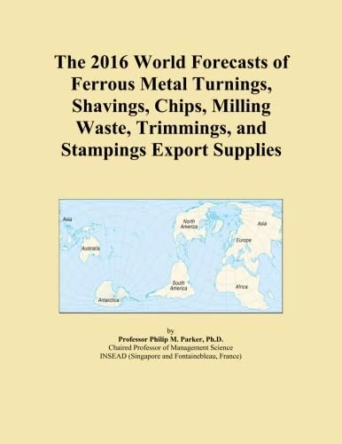 The 2016 World Forecasts of Ferrous Metal Turnings, Shavings, Chips, Milling Waste, Trimmings, and Stampings Export Supplies