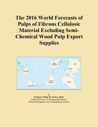 The 2016 World Forecasts of Pulps of Fibrous Cellulosic Material Excluding Semi-Chemical Wood Pulp Export Supplies