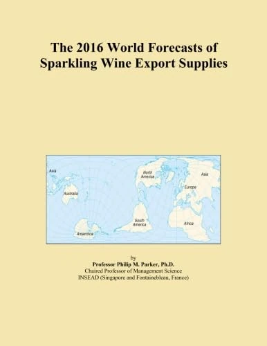 The 2016 World Forecasts of Sparkling Wine Export Supplies
