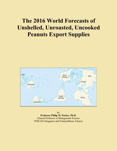 The 2016 World Forecasts of Unshelled, Unroasted, Uncooked Peanuts Export Supplies