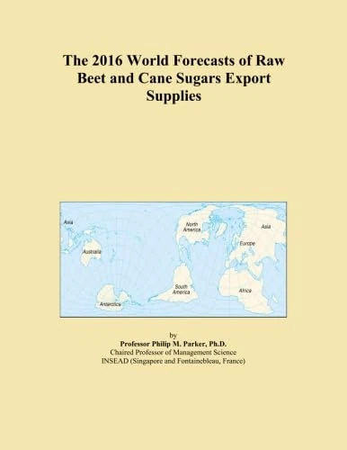 The 2016 World Forecasts of Raw Beet and Cane Sugars Export Supplies