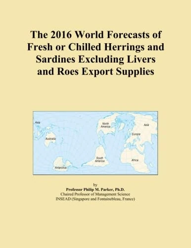 The 2016 World Forecasts of Fresh or Chilled Herrings and Sardines Excluding Livers and Roes Export Supplies - Image 1