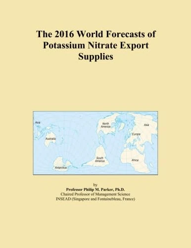 The 2016 World Forecasts of Potassium Nitrate Export Supplies