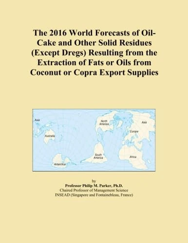 The 2016 World Forecasts of Oil-Cake and Other Solid Residues (Except Dregs) Resulting from the Extraction of Fats or Oils from Coconut or Copra Export Supplies