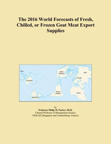The 2016 World Forecasts of Fresh, Chilled, or Frozen Goat Meat Export Supplies