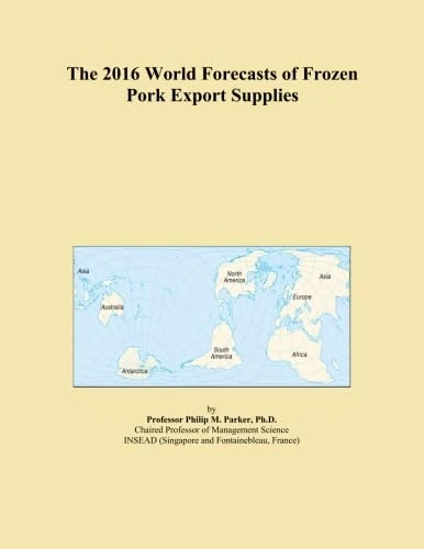 The 2016 World Forecasts of Frozen Pork Export Supplies