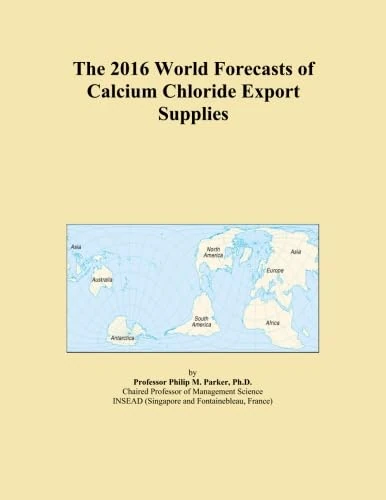 The 2016 World Forecasts of Calcium Chloride Export Supplies