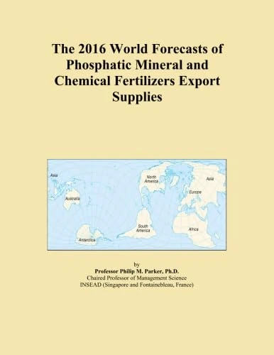 The 2016 World Forecasts of Phosphatic Mineral and Chemical Fertilizers Export Supplies
