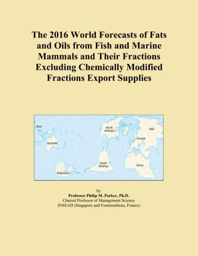 The 2016 World Forecasts of Fats and Oils from Fish and Marine Mammals and Their Fractions Excluding Chemically Modified Fractions Export Supplies