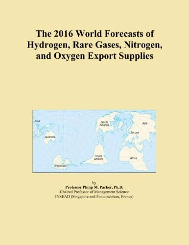 The 2016 World Forecasts of Hydrogen, Rare Gases, Nitrogen, and Oxygen Export Supplies