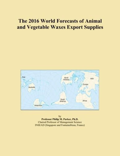The 2016 World Forecasts of Animal and Vegetable Waxes Export Supplies