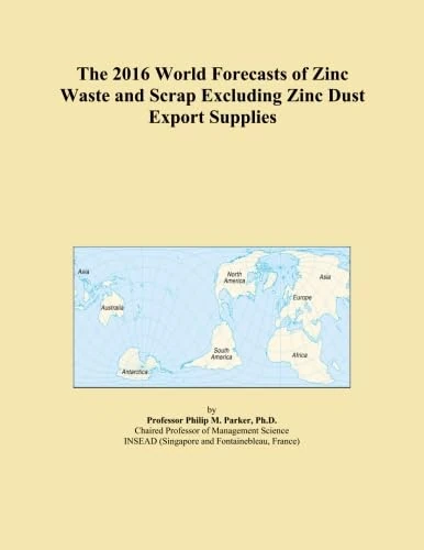 The 2016 World Forecasts of Zinc Waste and Scrap Excluding Zinc Dust Export Supplies