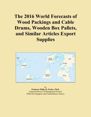 The 2016 World Forecasts of Wood Packings and Cable Drums, Wooden Box Pallets, and Similar Articles Export Supplies