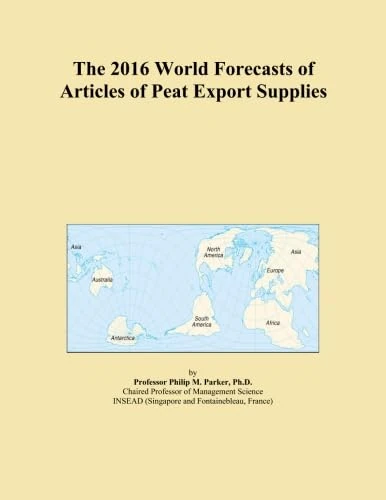 The 2016 World Forecasts of Articles of Peat Export Supplies
