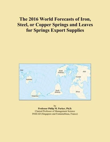 The 2016 World Forecasts of Iron, Steel, or Copper Springs and Leaves for Springs Export Supplies
