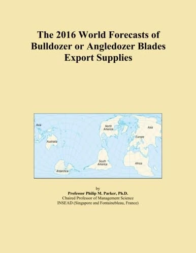 The 2016 World Forecasts of Bulldozer or Angledozer Blades Export Supplies