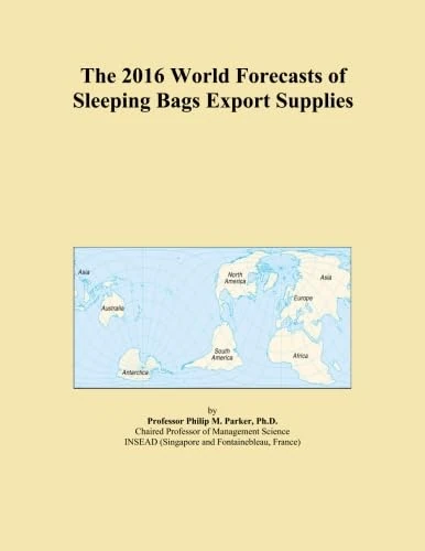 The 2016 World Forecasts of Sleeping Bags Export Supplies