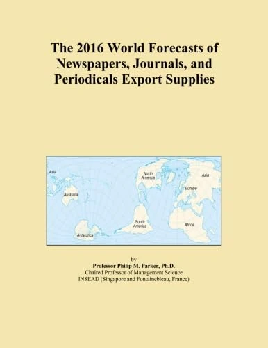 The 2016 World Forecasts of Newspapers, Journals, and Periodicals Export Supplies