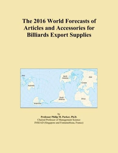 The 2016 World Forecasts of Articles and Accessories for Billiards Export Supplies