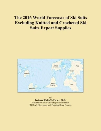 The 2016 World Forecasts of Ski Suits Excluding Knitted and Crocheted Ski Suits Export Supplies