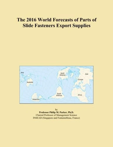 The 2016 World Forecasts of Parts of Slide Fasteners Export Supplies