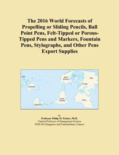 The 2016 World Forecasts of Propelling or Sliding Pencils, Ball Point Pens, Felt-Tipped or Porous-Tipped Pens and Markers, Fountain Pens, Stylographs, and Other Pens Export Supplies