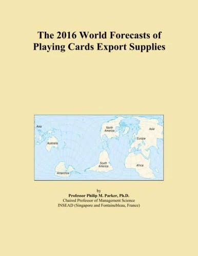 The 2016 World Forecasts of Playing Cards Export Supplies
