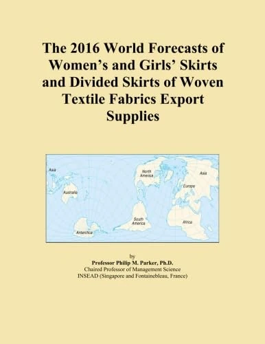 The 2016 World Forecasts of Women's and Girls' Skirts and Divided Skirts of Woven Textile Fabrics Export Supplies