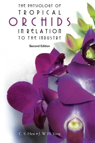 Physiology Of Tropical Orchids In Relation To The Industry, The (2Nd Edition)