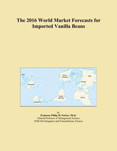 The 2016 World Market Forecasts for Imported Vanilla Beans