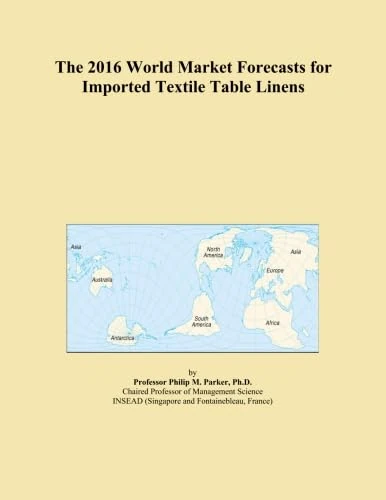 The 2016 World Market Forecasts for Imported Textile Table Linens
