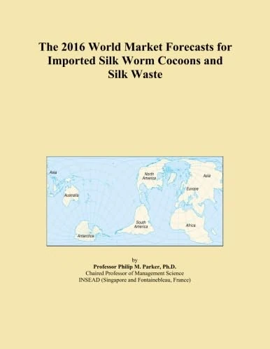 The 2016 World Market Forecasts for Imported Silk Worm Cocoons and Silk Waste - Image 1