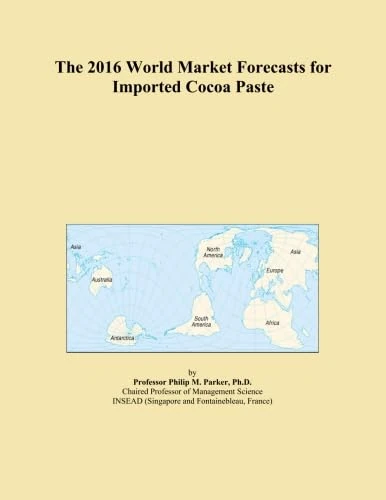 The 2016 World Market Forecasts for Imported Cocoa Paste