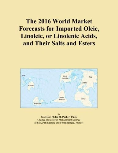2016 World Market Forecasts: Oleic, Linoleic, Linolenic Acids