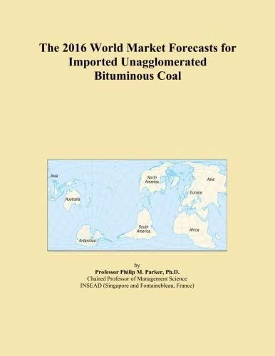 The 2016 World Market Forecasts for Imported Unagglomerated Bituminous Coal