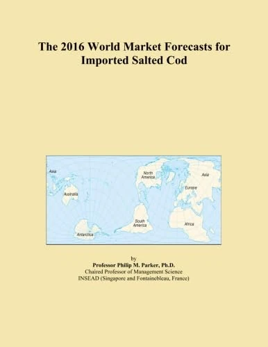 The 2016 World Market Forecasts for Imported Salted Cod