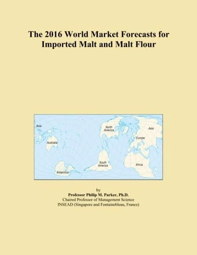 The 2016 World Market Forecasts for Imported Malt and Malt Flour