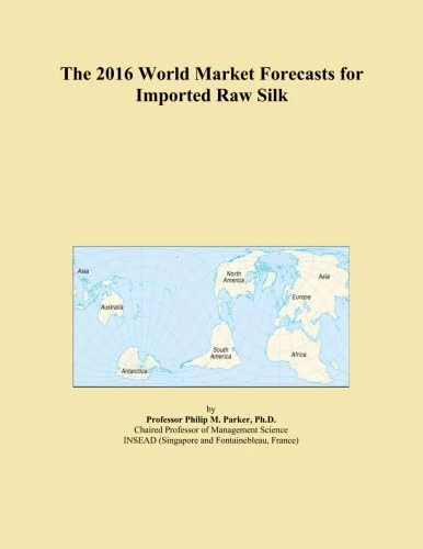 The 2016 World Market Forecasts for Imported Raw Silk