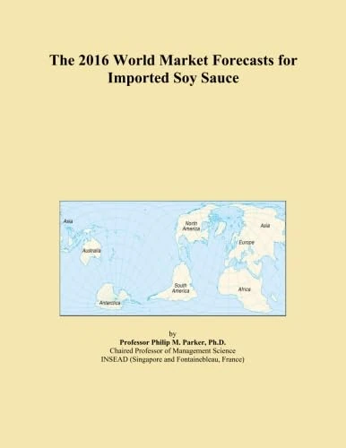 The 2016 World Market Forecasts for Imported Soy Sauce