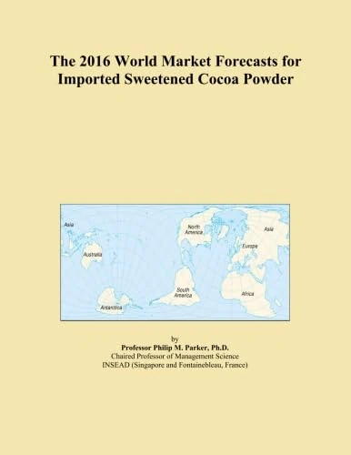 The 2016 World Market Forecasts for Imported Sweetened Cocoa Powder