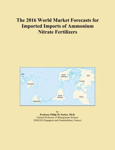 The 2016 World Market Forecasts for Imported Imports of Ammonium Nitrate Fertilizers