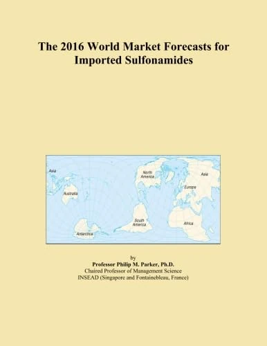 The 2016 World Market Forecasts for Imported Sulfonamides