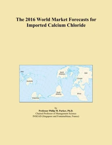 The 2016 World Market Forecasts for Imported Calcium Chloride