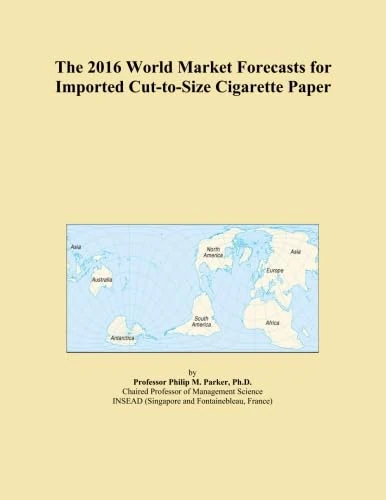 The 2016 World Market Forecasts for Imported Cut-to-Size Cigarette Paper