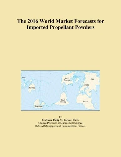 The 2016 World Market Forecasts for Imported Propellant Powders