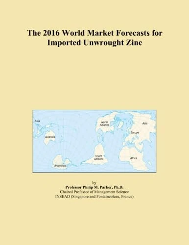 The 2016 World Market Forecasts for Imported Unwrought Zinc