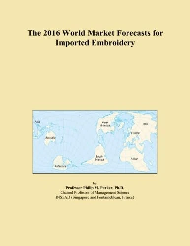 The 2016 World Market Forecasts for Imported Embroidery