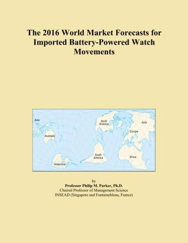 The 2016 World Market Forecasts for Imported Battery-Powered Watch Movements
