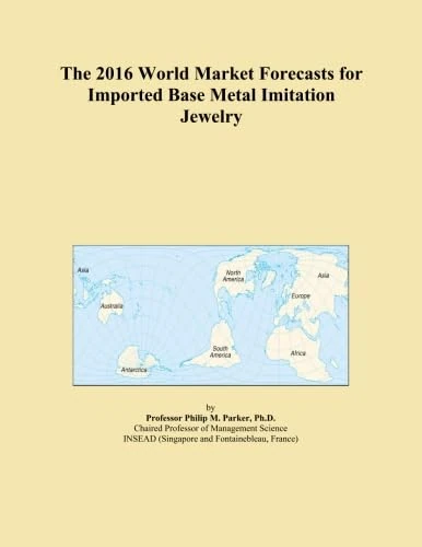 The 2016 World Market Forecasts for Imported Base Metal Imitation Jewelry