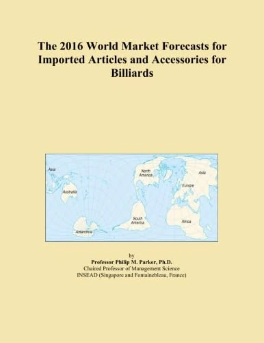 The 2016 World Market Forecasts for Imported Articles and Accessories for Billiards